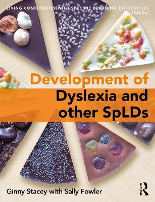 The Development of Dyslexia and other SpLDs - Ginny Stacey, Sally Fowler