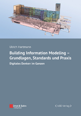 Building Information Modeling - Grundlagen, Standards, Praxis - Ulrich Hartmann