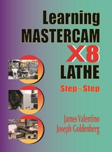 Learning Mastercam X8 Lathe 2D Step by Step - James Valentino, Joseph Goldenberg