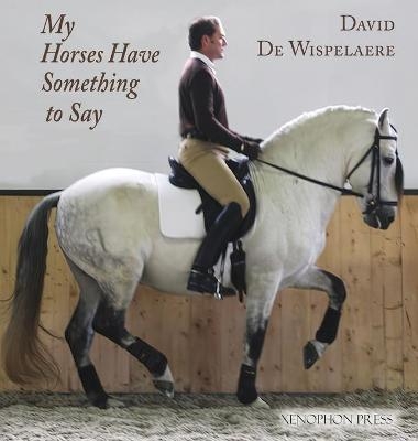 My Horses Have Something to Say - David de Wispelaere