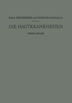 Die Hautkrankheiten - K. Herxheimer, E. Hofmann