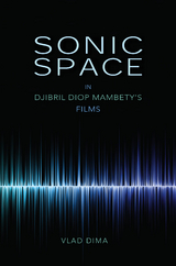 Sonic Space in Djibril Diop Mambety's Films -  Vlad Dima