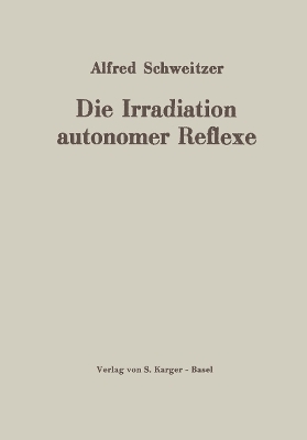 Die Irradiation autonomer Reflexe - A. Schweitzer