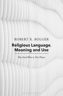 Religious Language, Meaning, and Use - Dr. Robert K. Bolger, Robert C. Coburn