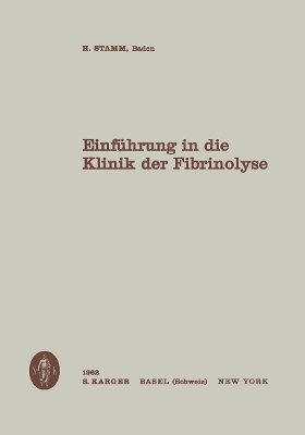 Einführung in die Klinik der Fibrinolyse - H. Stamm