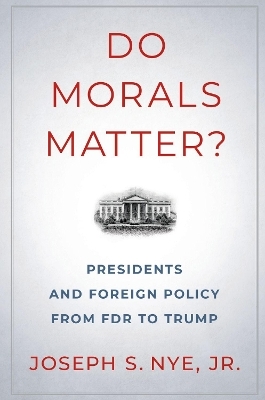 Do Morals Matter? - Joseph S. Nye