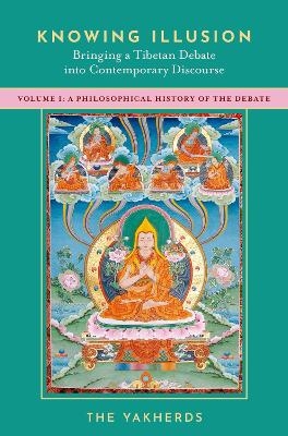 Knowing Illusion: Bringing a Tibetan Debate into Contemporary Discourse - 