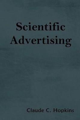 Scientific Advertising - Claude C Hopkins