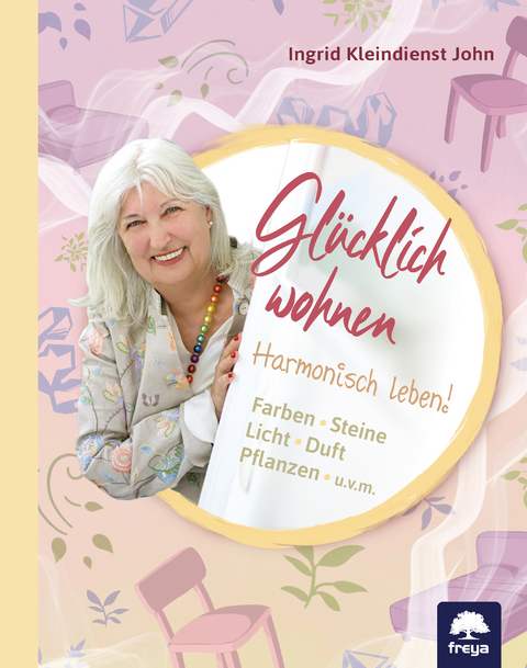 Glücklich wohnen - Ingrid Kleindienst-John