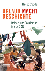 Urlaub Macht Geschichte - Hasso Spode