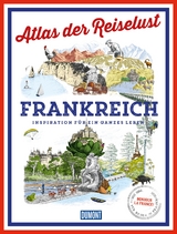 Atlas der Reiselust Frankreich - Philippe Gloaguen