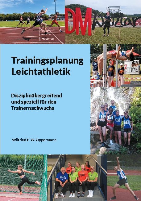 Trainingsplanung Leichtathletik - Wilfried F. W. Oppermann