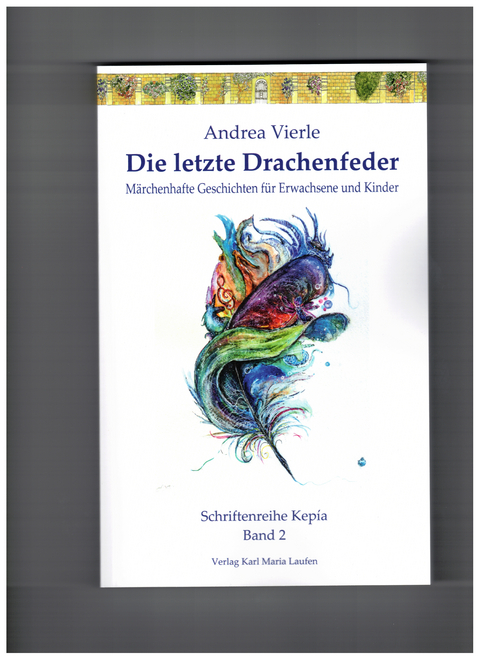 Die letzte Drachenfeder - Andrea Vierle