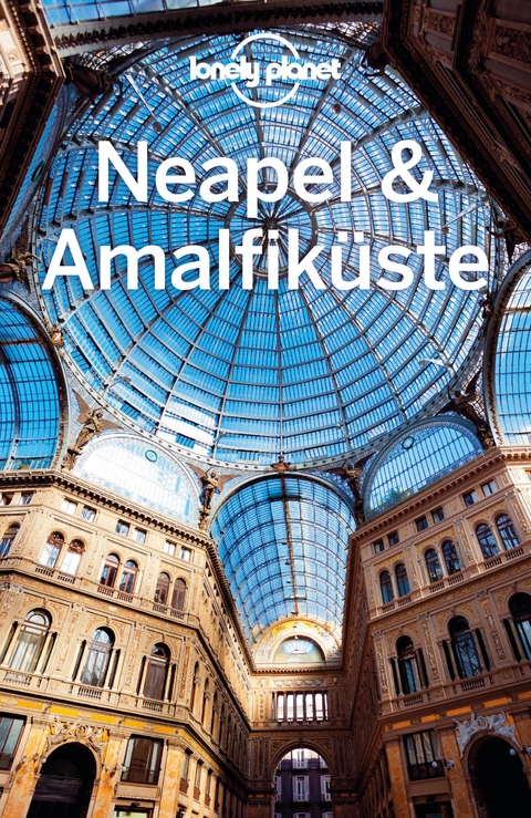 Lonely Planet Reiseführer Neapel & Amalfiküste - Josephine Quintero, Cristian Bonetto