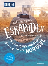 52 kleine & große Eskapaden in Schleswig-Holstein an der Nordsee - Elke Weiler