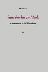 Sternsekunden der Musik in Kompositionen aus fünf Jahrhunderten - Peter Petersen