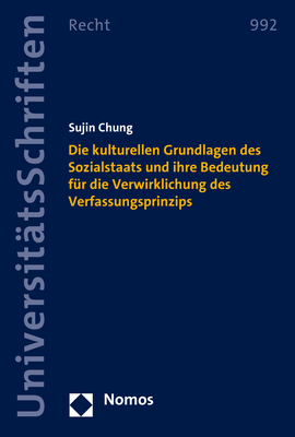 Die kulturellen Grundlagen des Sozialstaats und ihre Bedeutung für die Verwirklichung des Verfassungsprinzips - Sujin Chung