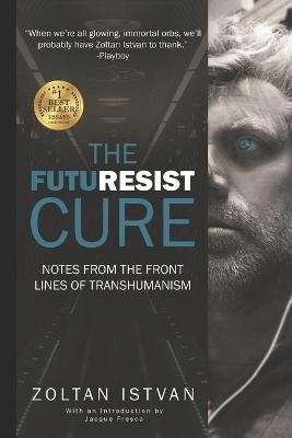 The Futuresist Cure - Zoltan Istvan