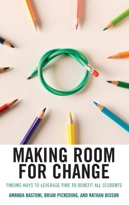 Making Room for Change - Amanda Bastoni, Brian Pickering, Nathan Bisson