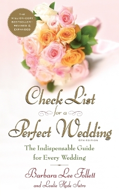 Check List for a Perfect Wedding, 6th Edition - Barbara Follett, Alan Lee Follett, Teri Follett