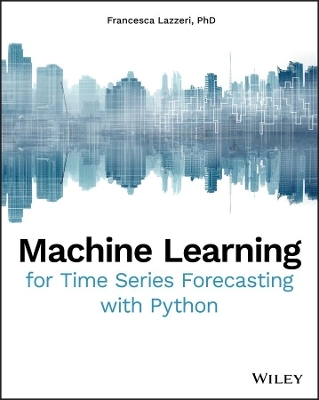 Machine Learning for Time Series Forecasting with Python - Francesca Lazzeri