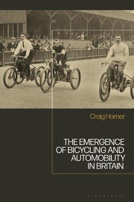 The Emergence of Bicycling and Automobility in Britain - Dr. Craig Horner