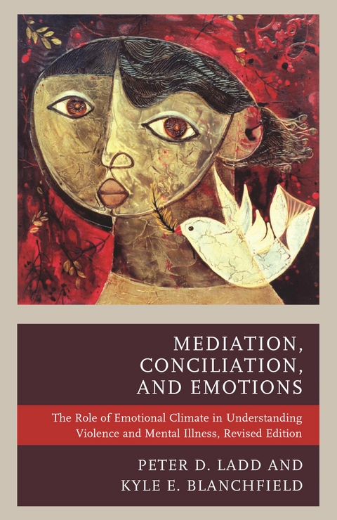 Mediation, Conciliation, and Emotions -  Kyle E. Blanchfield,  Peter D. Ladd