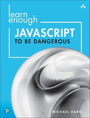 Learn Enough JavaScript to Be Dangerous - Michael Hartl