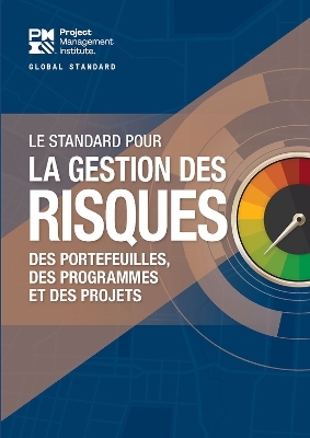 The Standard for Risk Management in Portfolios, Programs, and Projects (FRENCH) -  Project Management Institute