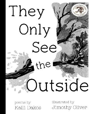 They Only See the Outside - Kalli Dakos