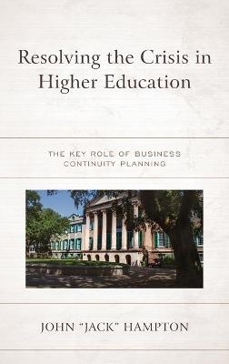 Resolving the Crisis in Higher Education - John "Jack" Hampton