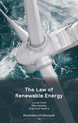 The Law of Renewable Energy - Dr Dr Louise Smail, Mr Mike Appleby, Ms Charlotte Waters