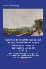 Collection de cinquante vues du Rhin les plus interessantes et les plus pittoresques depuis de Spire jusqu’a Dusseldorf - L[aurens] Janscha