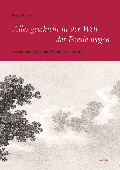 Alles geschieht in der Welt der Poesie wegen - Jürgen Knaack