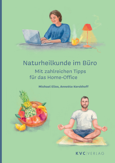 Naturheilkunde im Büro - Michael Elies, Annette Kerckhoff