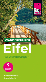 Reise Know-How Wanderführer Eifel : 40 Wanderungen, mit GPS-Tracks - Kemmer, Barbara; Schmitt, Frank