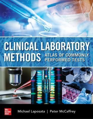 Clinical Laboratory Methods: Atlas of Commonly Performed Tests - Michael Laposata, Peter Mccaffrey