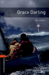 Oxford Bookworms Library: Level 2:: Grace Darling - Vicary, Tim