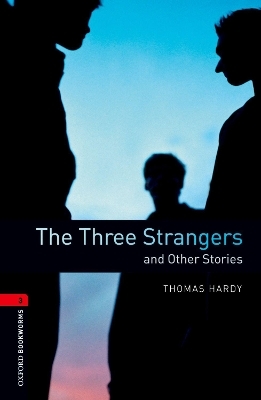 Oxford Bookworms Library: Level 3:: The Three Strangers and Other Stories - Thomas Hardy