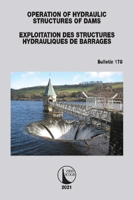 Operation of Hydraulic Structures of Dams / Exploitation des Structures Hydrauliques de Barrages - 