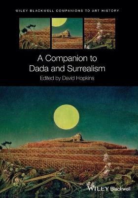 A Companion to Dada and Surrealism - 