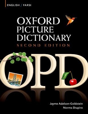 Oxford Picture Dictionary Second Edition: English-Farsi Edition - Jayme Adelson-Goldstein, Norma Shapiro