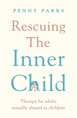 Rescuing the 'Inner Child' - Penny Parks