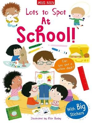 Lots to Spot Sticker Book: At School! - Becky Miles