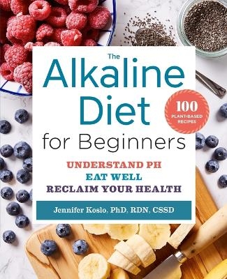 The Alkaline Diet for Beginners - Jennifer Koslo RND