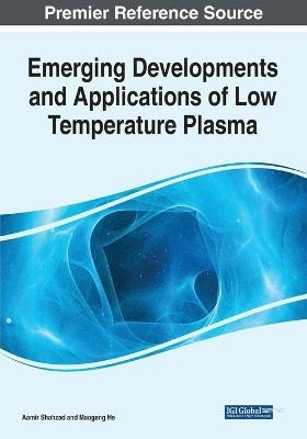 Emerging Developments and Applications of Low Temperature Plasma - 