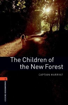 Oxford Bookworms Library: Level 2:: The Children of the New Forest - Captain Marrayat, Rowena Akinyemi