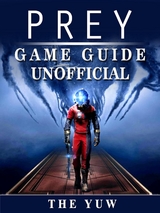 Prey Game Guide Unofficial -  The Yuw