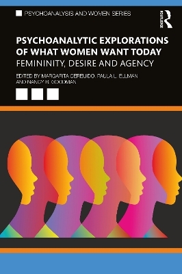 Psychoanalytic Explorations of What Women Want Today - 