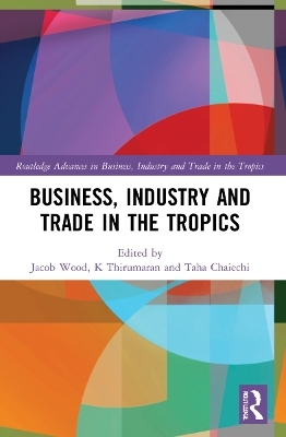 Business, Industry, and Trade in the Tropics - 